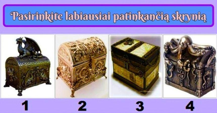 Pasirinkta skrynia atskleis, kur slypi jūsų turtai!