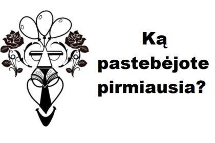 Ką pastebėjote pirmiausia? Atsakymas parodys jūsų geriausią savybę