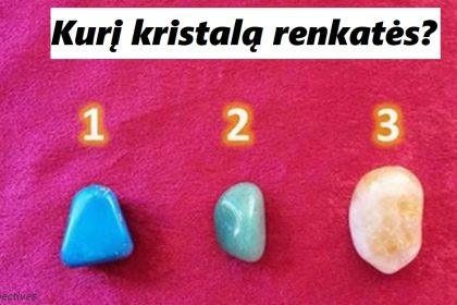 Pasirinkite kristalą ir išsiaiškinkite, ko jums dabar reikia labiausiai